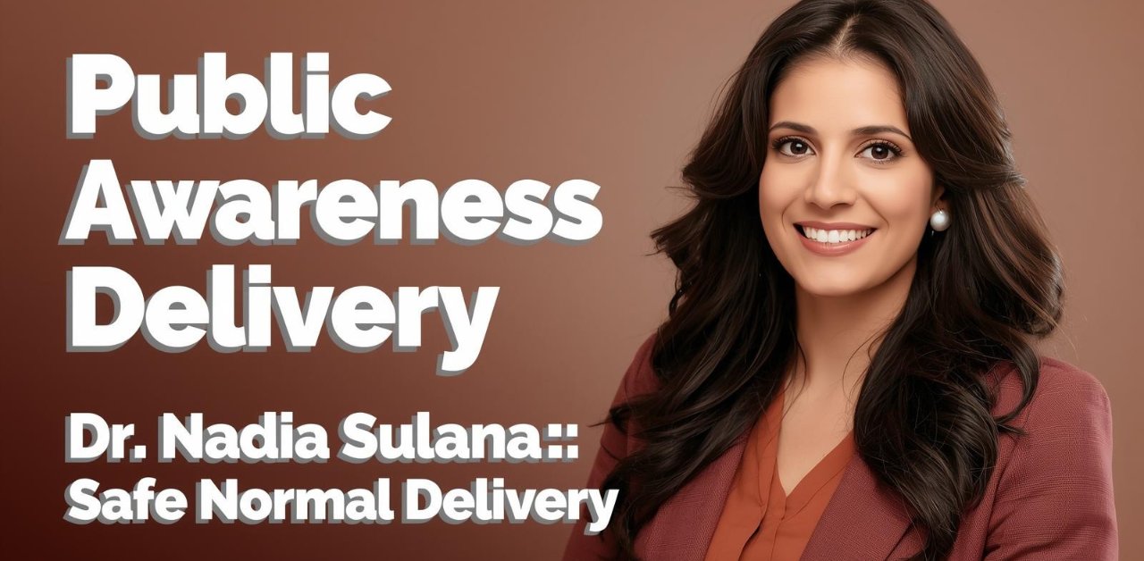 Dr. Nadia Sultana Shares Normal Delivery Awareness Tips